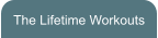 The Lifetime Workouts